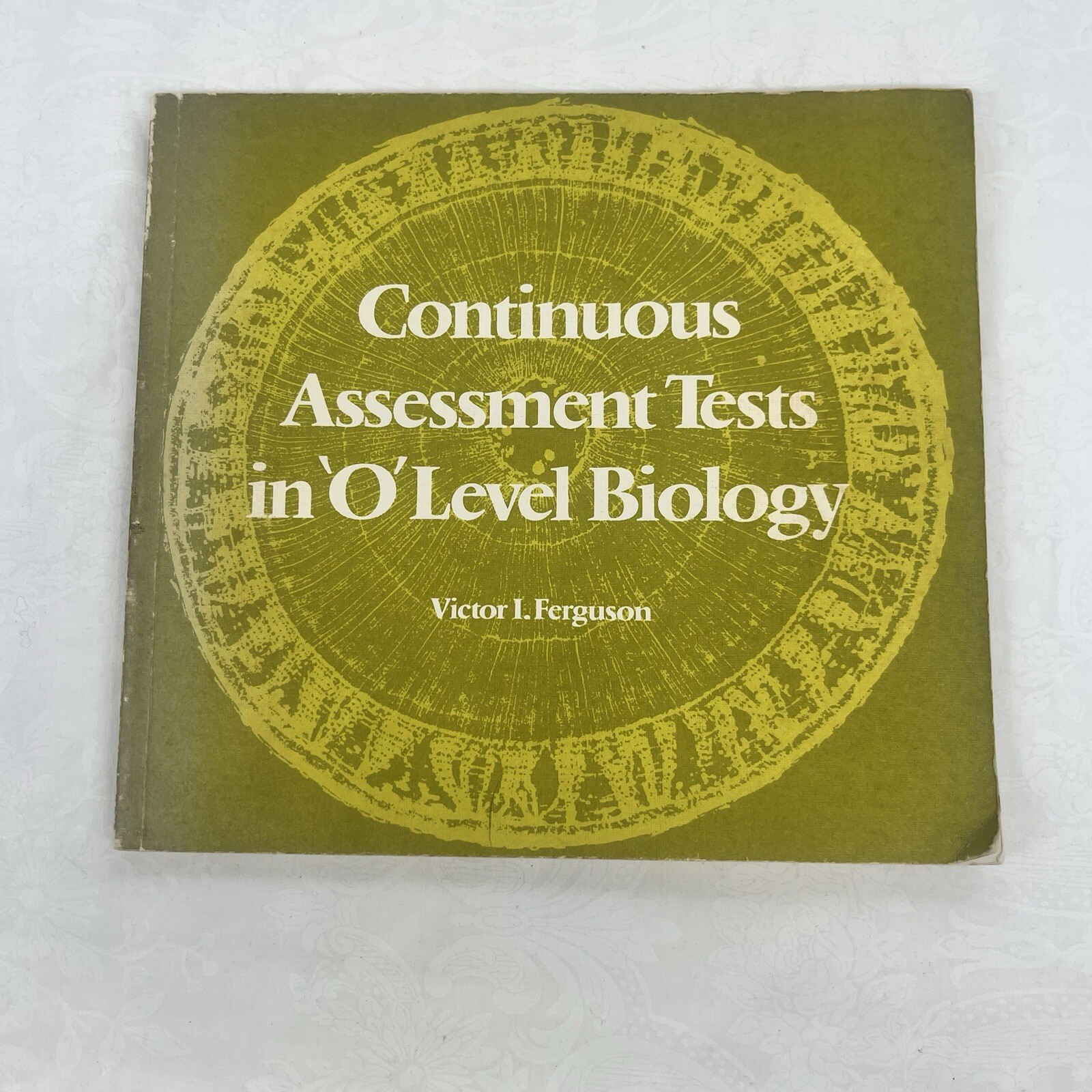 Heinemann Educational Books Continuous Assessment Tests in ‘O’ Level Biology