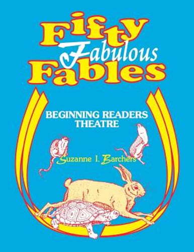 Fifty Fabulous Fables: Beginning Readers Theatre by Suzanne I Barchers: New
