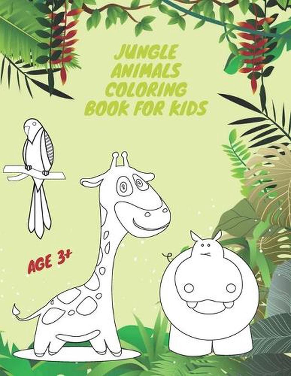Jungle Animals Coloring Book For Kids: Coloring Book For The Youngest Children A