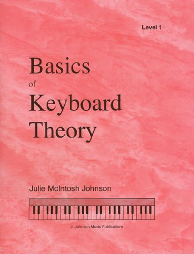 BKT1 – Basics of Keyboard Theory – Level 1 by Julie McIntosh Johnson (paperback)