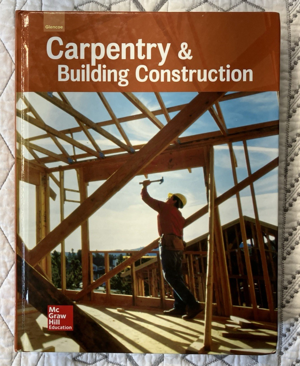 Carpentry and Building Construction 2016 by McGraw-Hill Education