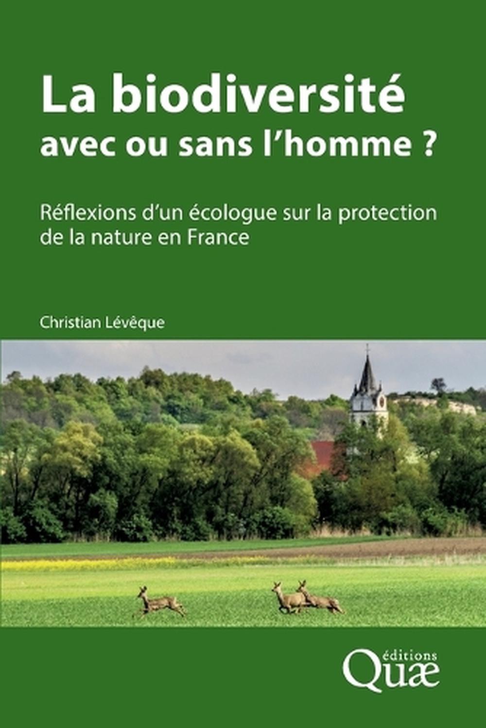 La biodiversit: avec ou sans l’homme ?: R?flexions d’un ?cologue sur la protecti