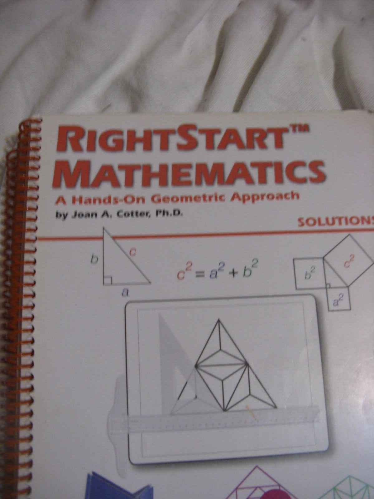 RIGHTSTART MATH- A HANDS ON GEOMETRIC APPROACH- LESSONS/WORKSHEETS/SOLUTIONS