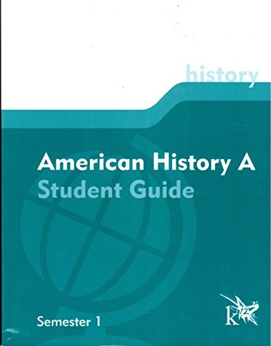 AMERICAN HISTORY A: STUDENT GUIDE, SEMESTER 1 *Excellent Condition*