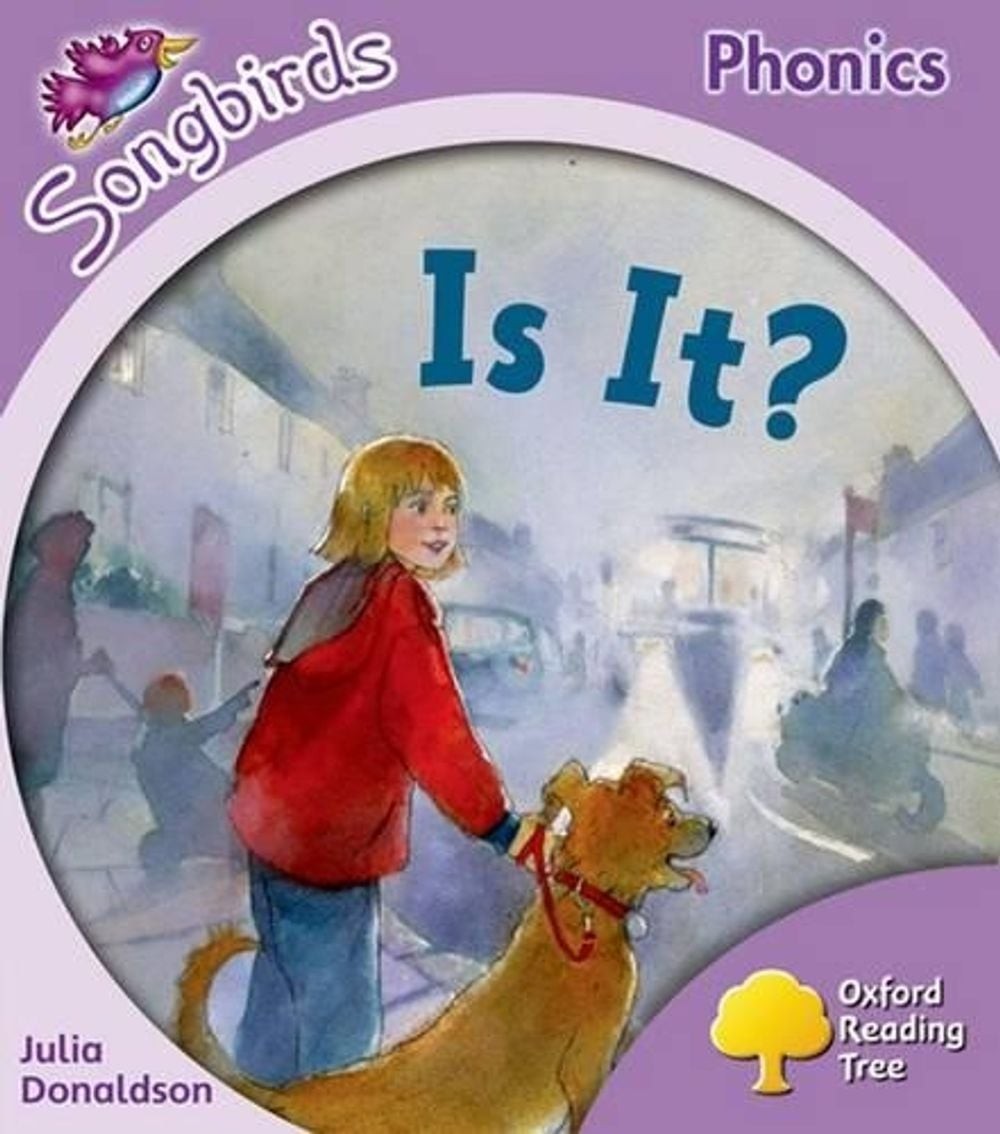 Oxford Reading Tree: Level 1+: More Songbirds Phonics: Is It? by Julia Donaldson