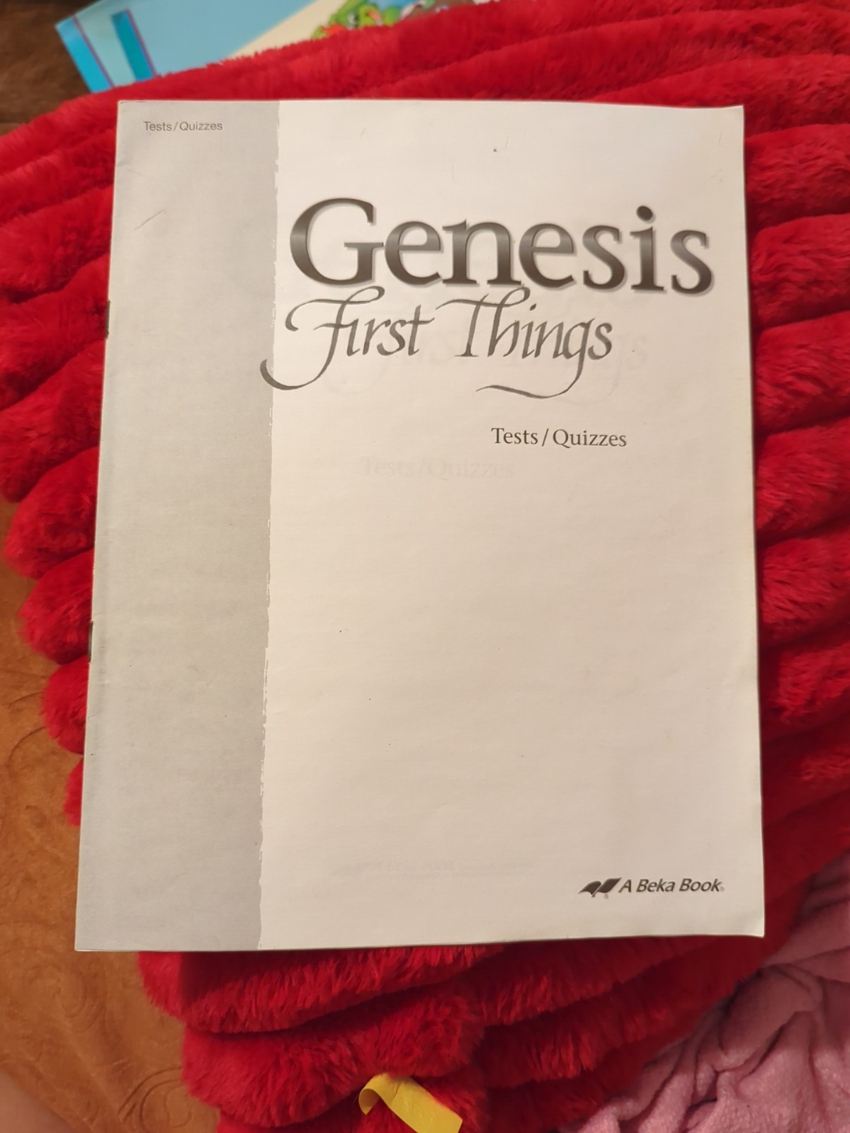 ABeka Genesis First Things Teacher Quiz/Test Key Grades 11/12