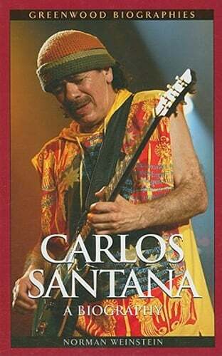 Carlos Santana: A Biography by Norman Weinstein: New