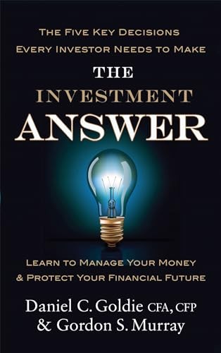 The Investment Answer: Learn to manage your money and prote… by Goldie, Daniel