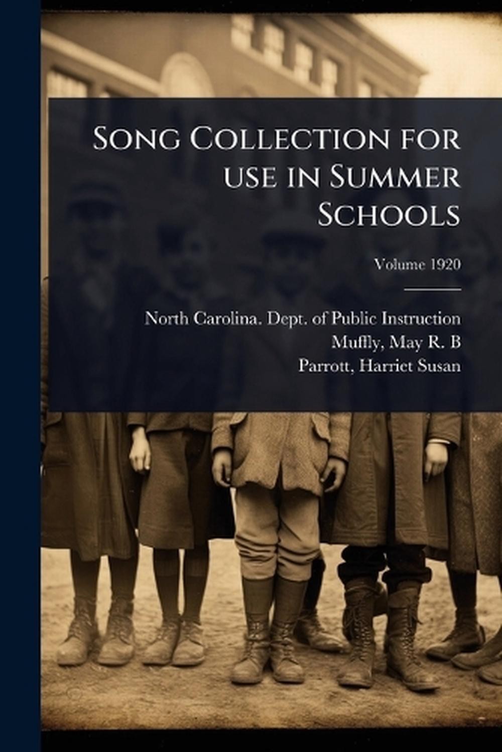 Song Collection for use in Summer Schools by North Carolina Dept of Public Instr