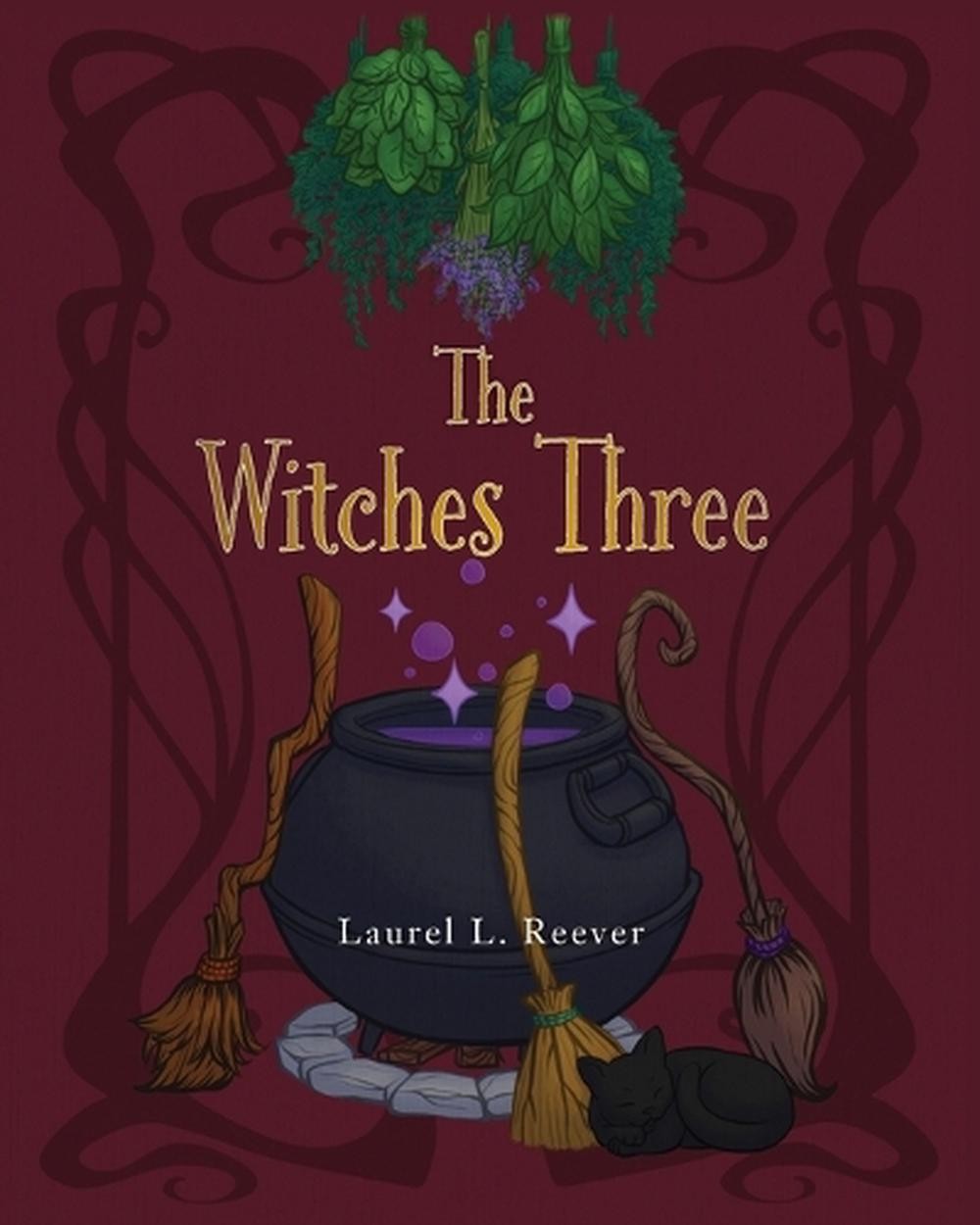 The Witches Three by Laurel L. Reever Paperback Book