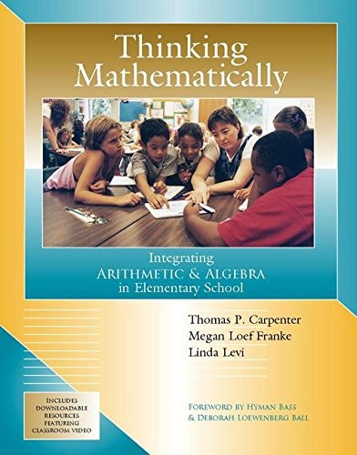 Thinking Mathematically: Integrating Arithmetic & Algebra in Elementary Scho…