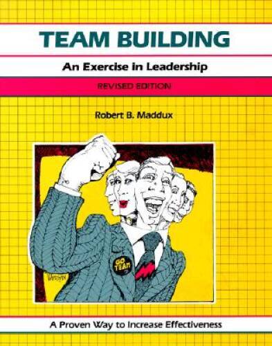 Team Building, Revised Edition: An Exercise in Leadership (Crisp Fifty-Mi – GOOD