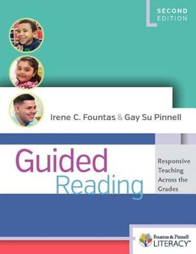 Guided Reading, Second Edition: Responsive Teaching Across the Grades by Fountas