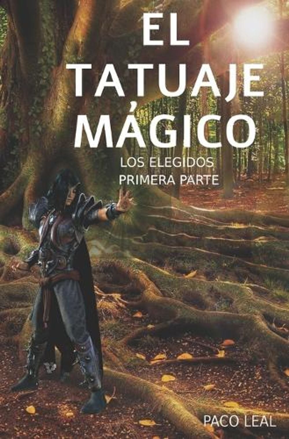 El tatuaje mgico: Los Elegidos – Primera parte by Paco Leal (Spanish) Paperback
