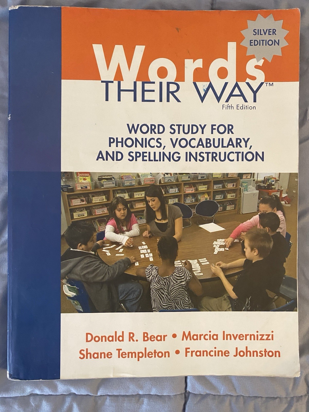 Words Their Way : Word Study for Phonics, Vocabulary, and Spelling Instruction