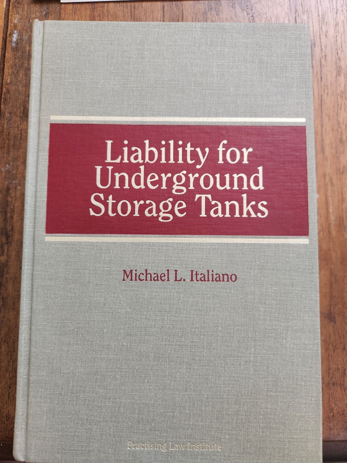 Liability For Underground Storage Tanks. Michael L. Italiano