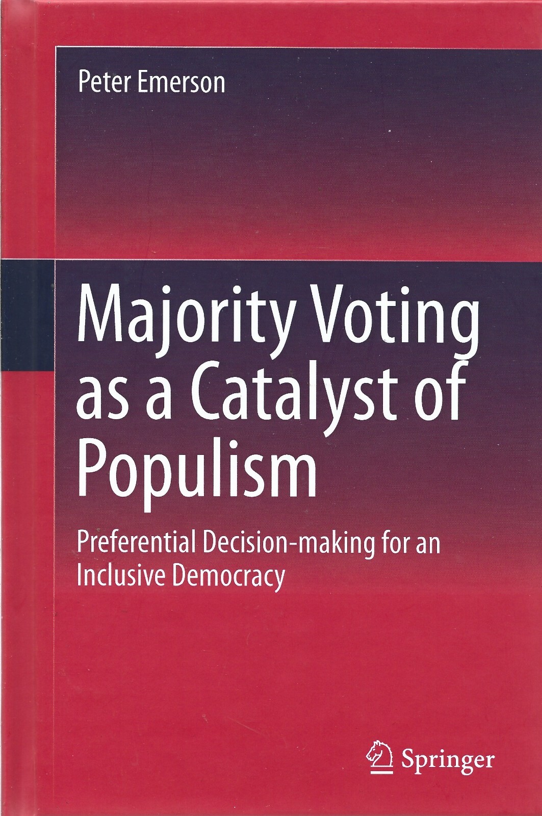 Peter Emerson – Majority Voting As A Catalyst Of Populism – 2020 – UK FREEPOST