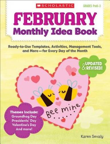 February Monthly Idea Book: Ready-to-Use Templates, Activities, Managemen – GOOD
