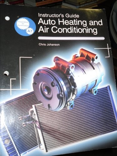 AUTO HEATING & AIR CONDITIONING TECHNOLOGY By Chris Johanson