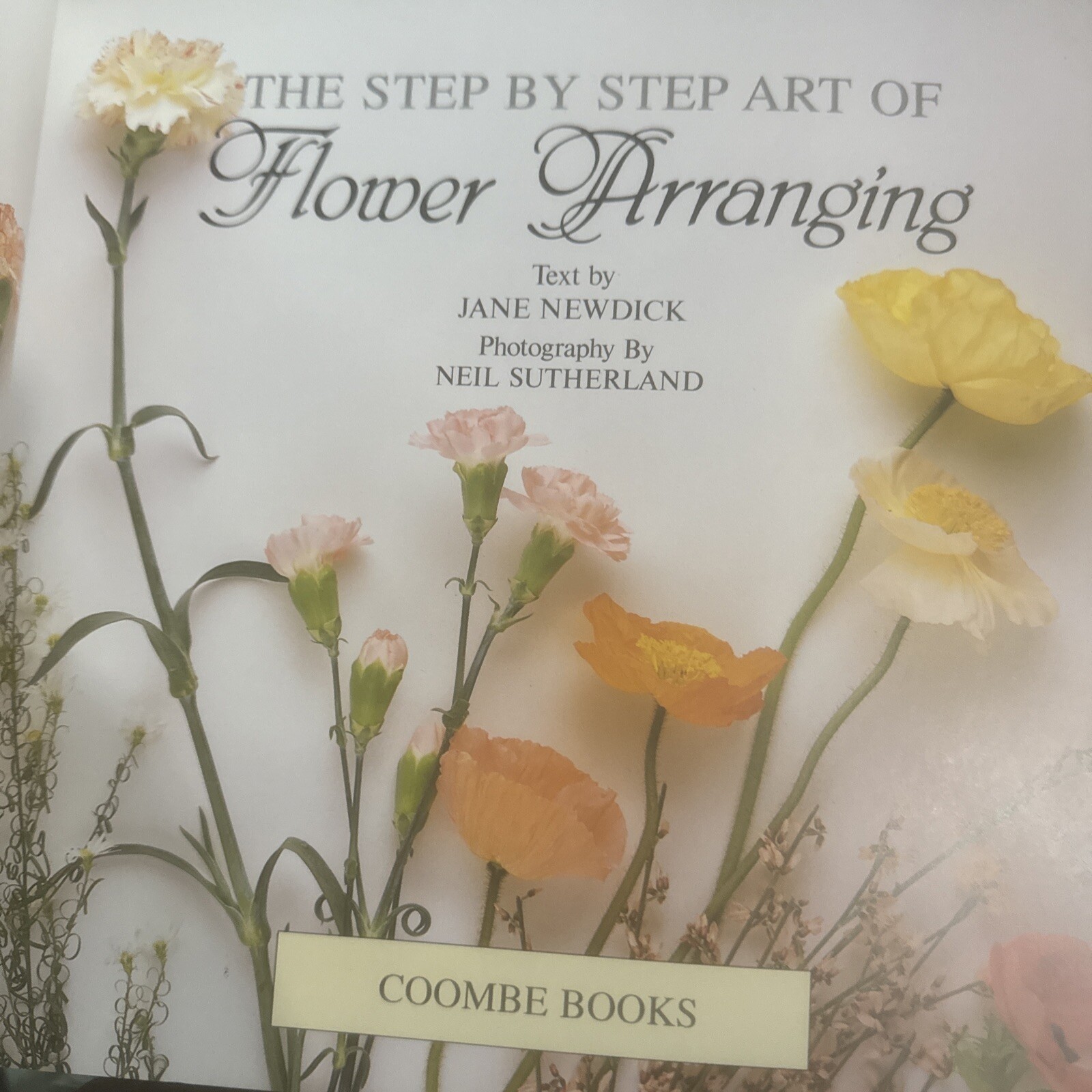 FLOWER ARRANGING. A GUIDE TO CREATING FLORAL DISPLAYS, ECT. PAPERBACK