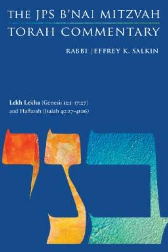 Lekh Lekha (Genesis 12: 1-17:27) And Haftarah (Isaiah 40:27-41:16): The Jps…