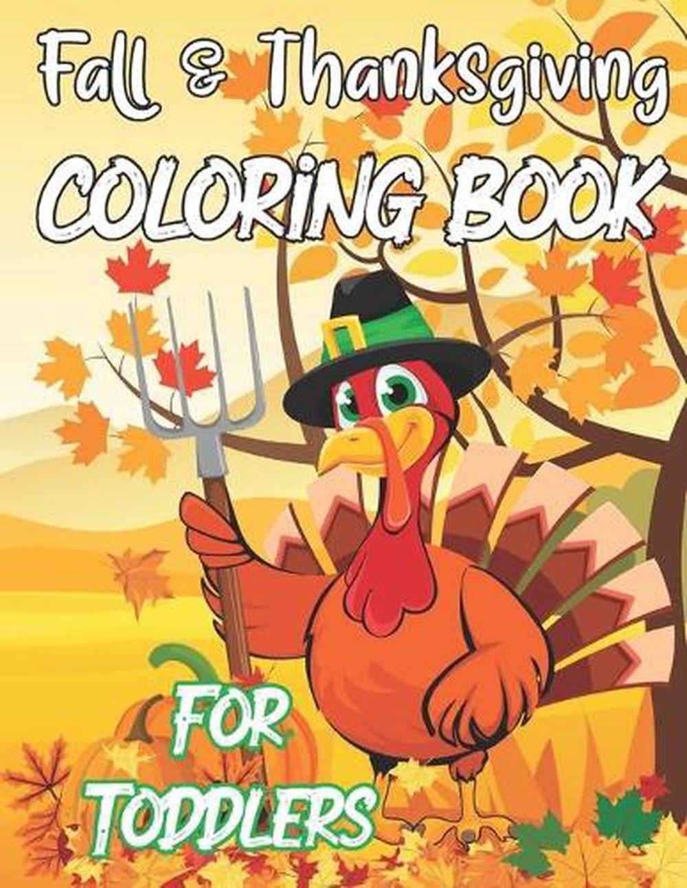 Fall & Thanksgiving Coloring Book For Toddlers: A Collection Of Fun And Easy Tha