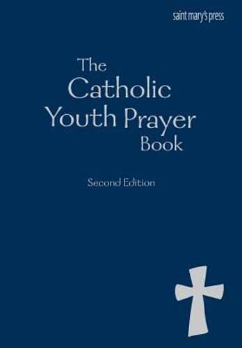 The Catholic Youth Prayer Book, Second Edition by Saint Mary’s Press: Used