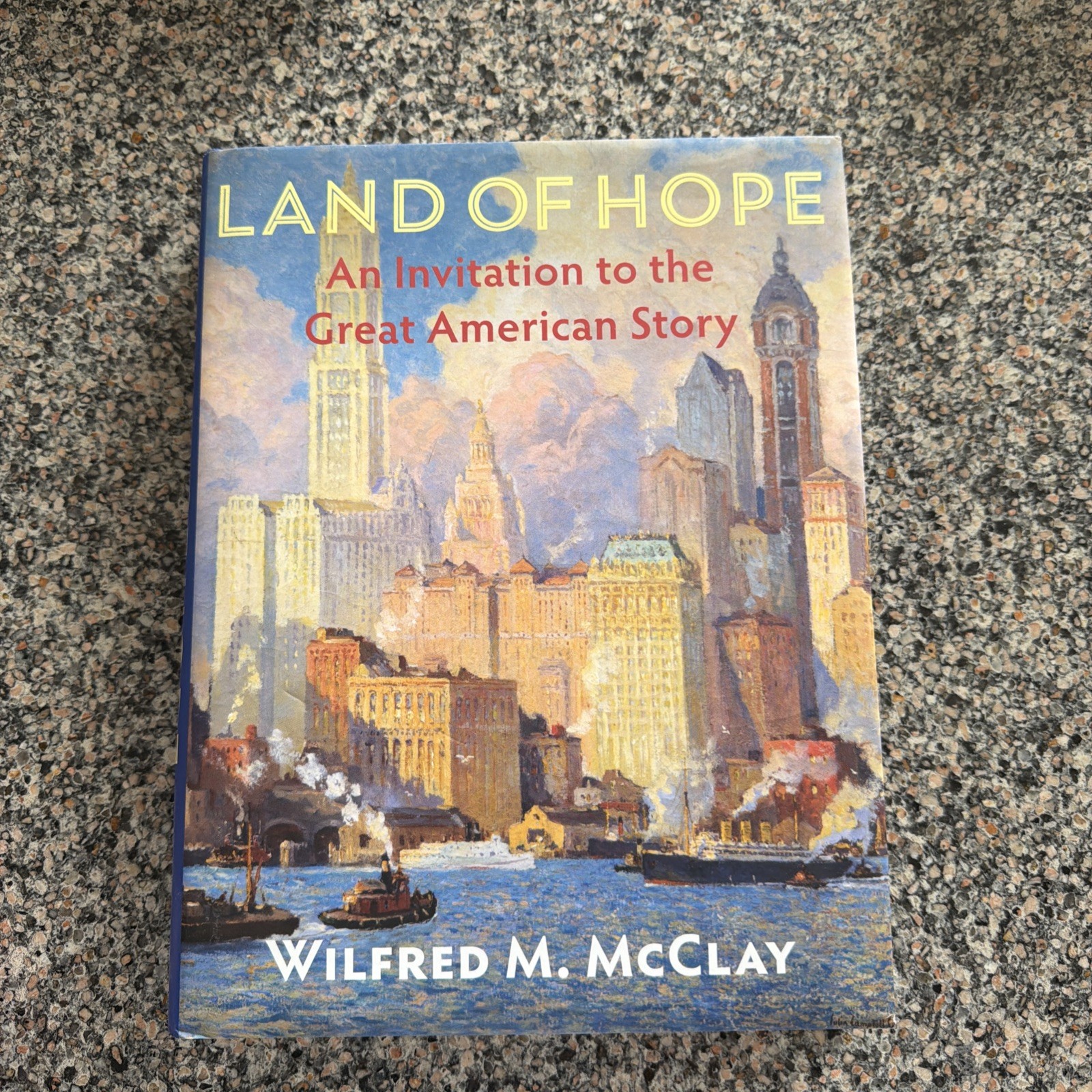 Land of Hope : An Invitation to the Great American Story by Wilfred M. McClay…