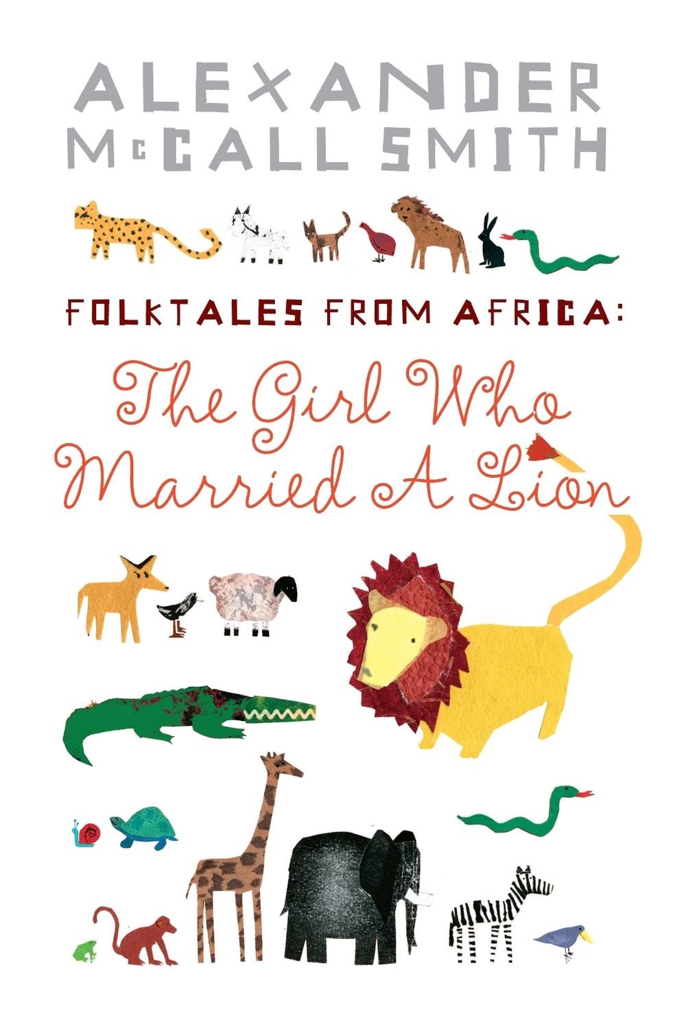 The Girl Who Married A Lion: Folktales From Africa by Alexander McCall Smith (En
