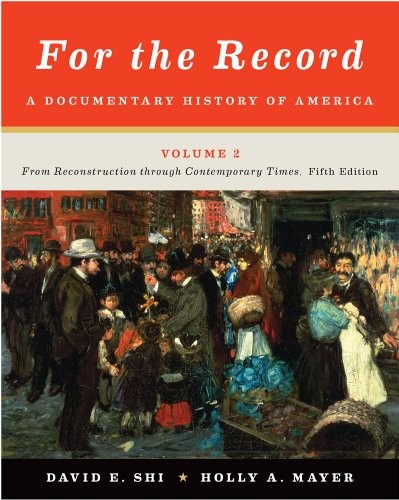 For the Record: A Documentary History of America (Volume 2) by David E Shi