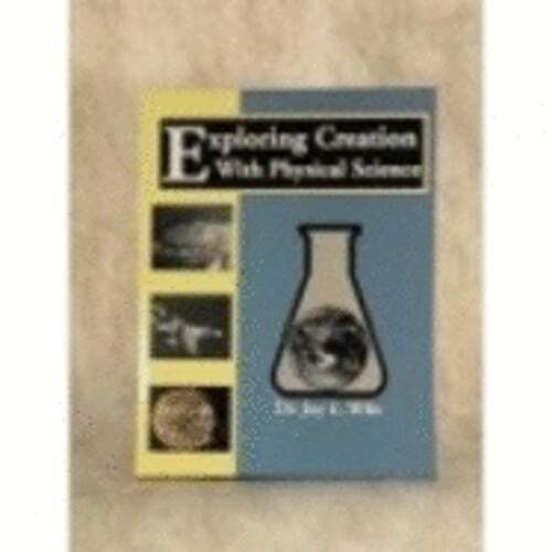 Exploring Creation with Physical Science by Jay L Wile: Used