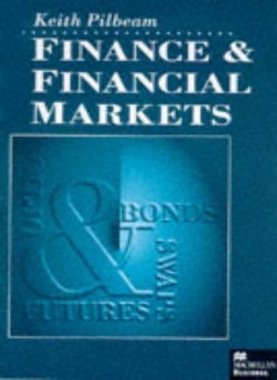 Finance and Financial Markets By Keith Pilbeam. 9780333629451