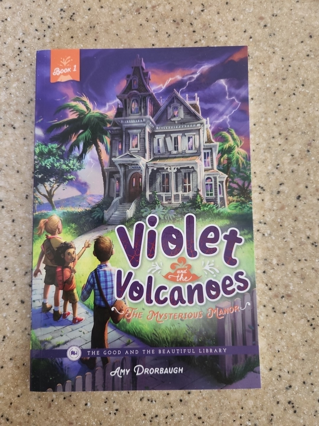 The Good & the Beautiful-Level 5 Violet&the Volcanoes,#1 Mysterious Manor TGTB