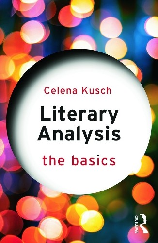 Celena Kusch Literary Analysis: The Basics (Paperback) Basics (UK IMPORT)