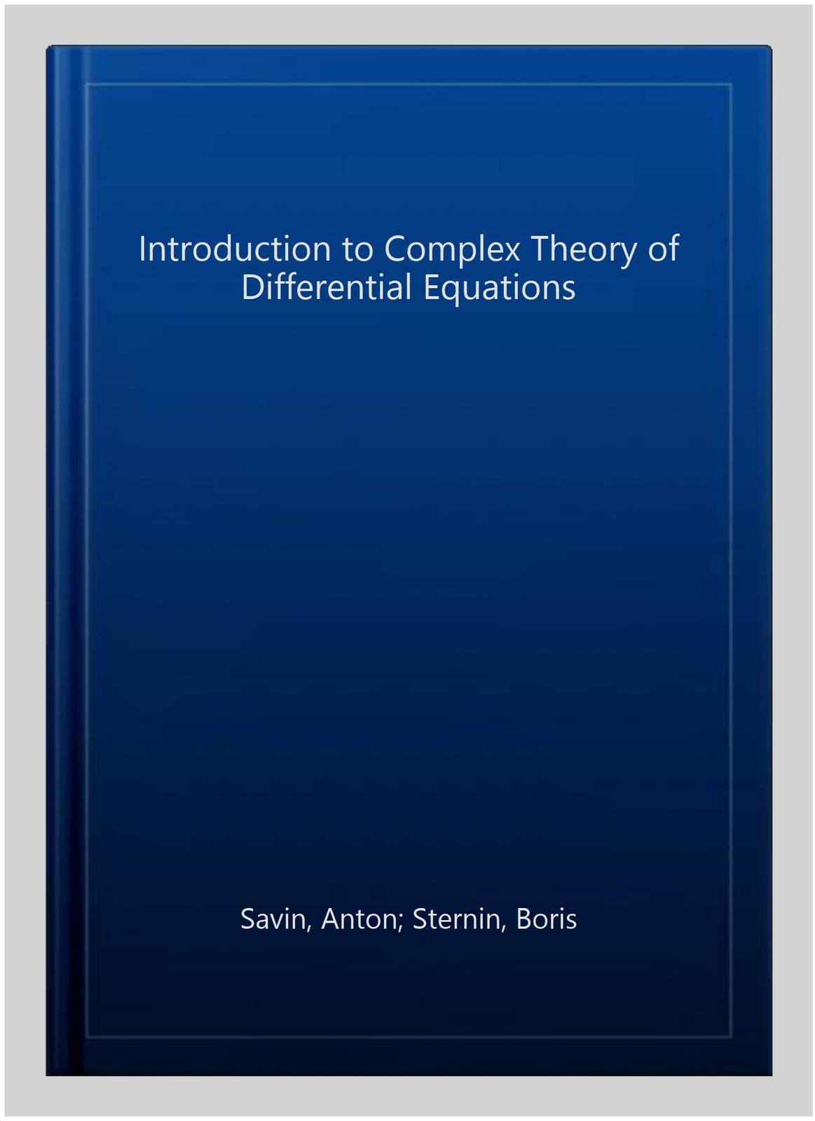 Introduction to Complex Theory of Differential Equations, Paperback by Savin,…