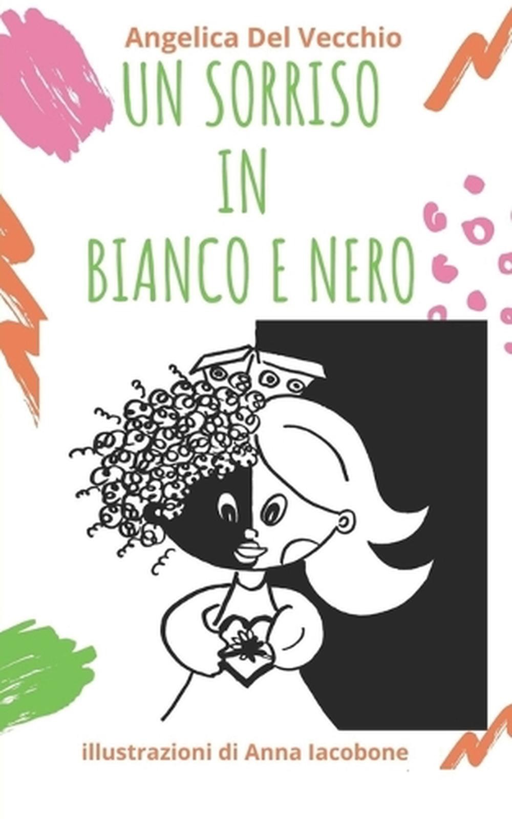 Un Sorriso in Bianco E Nero by Anna Iacobone (Italian) Paperback Book
