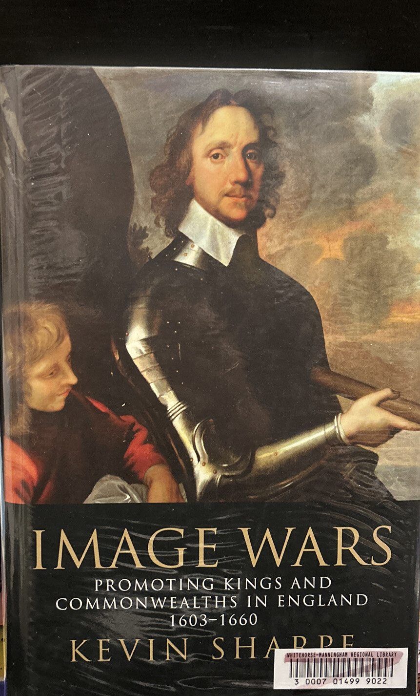 Image Wars: Promoting Kings and Commonwealths in England, 1603-1660 by Kevin…