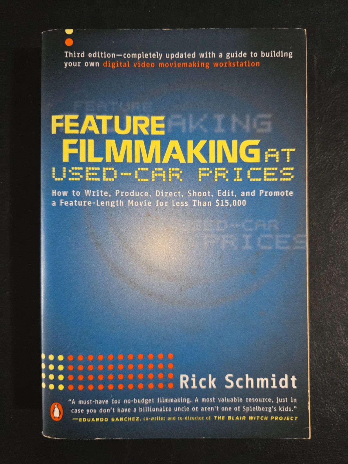 Feature Filmmaking at Used-Car Prices by Rick Schmidt – Paperback