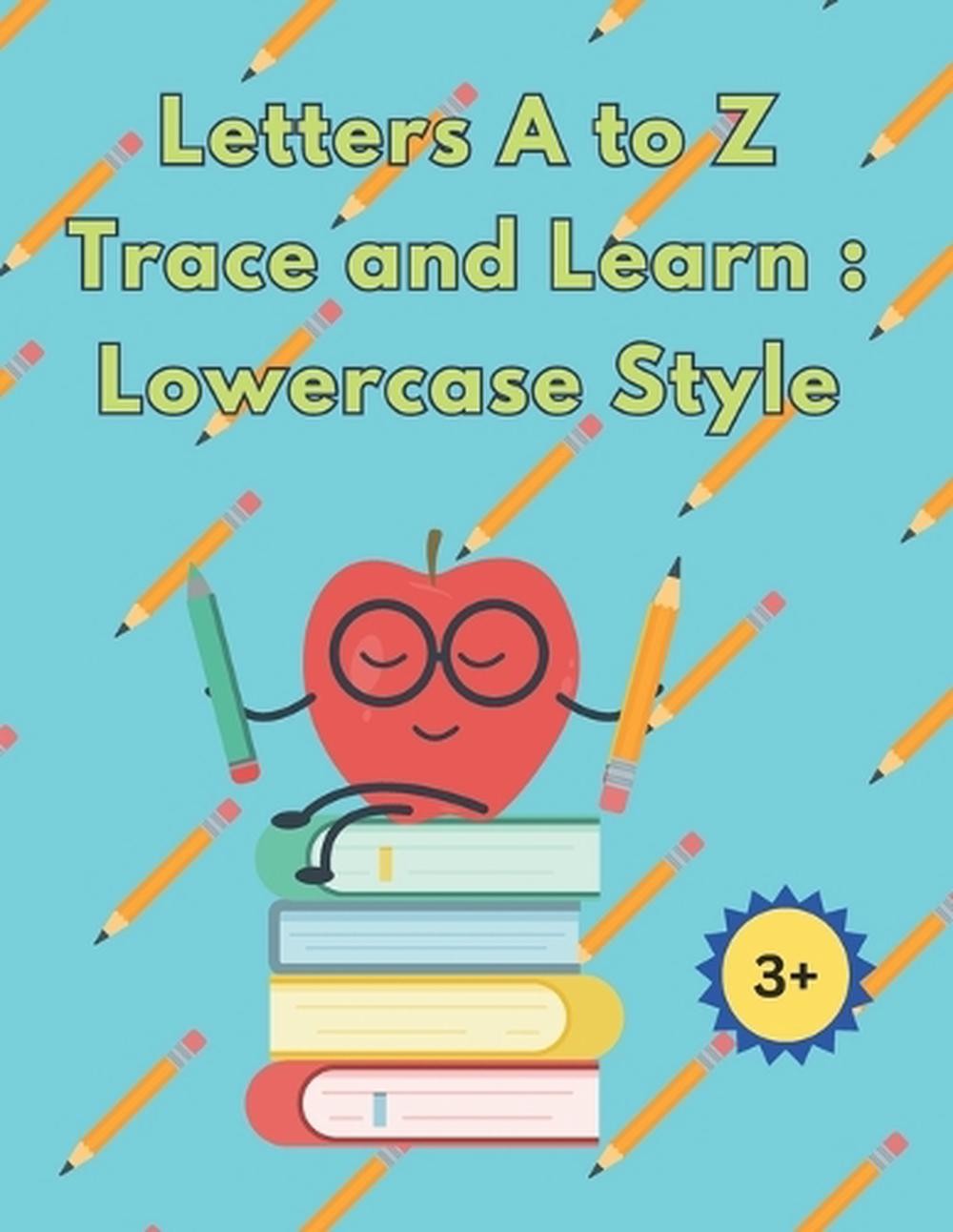 Alphabet Letters a to z: Trace and Learn: Lowercase Style by Barbara Durham Pape