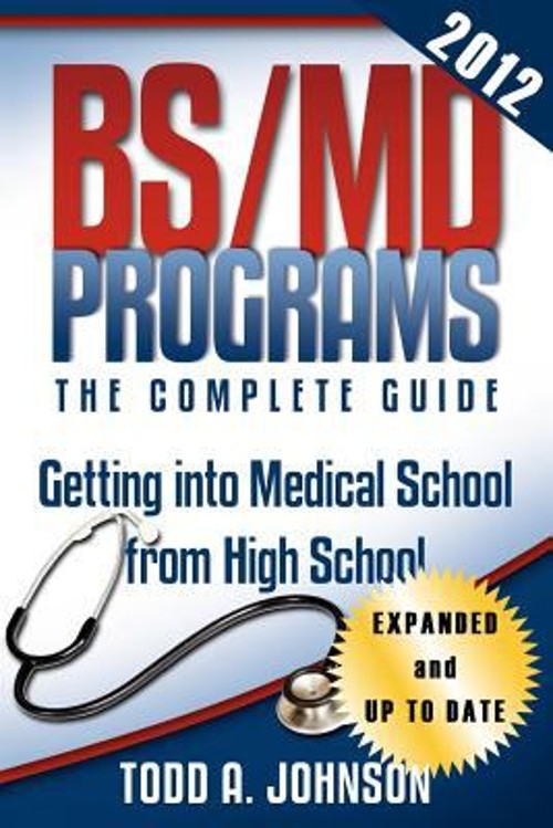 BS/MD Programs-The Complete Guide : Getting into Medical School f