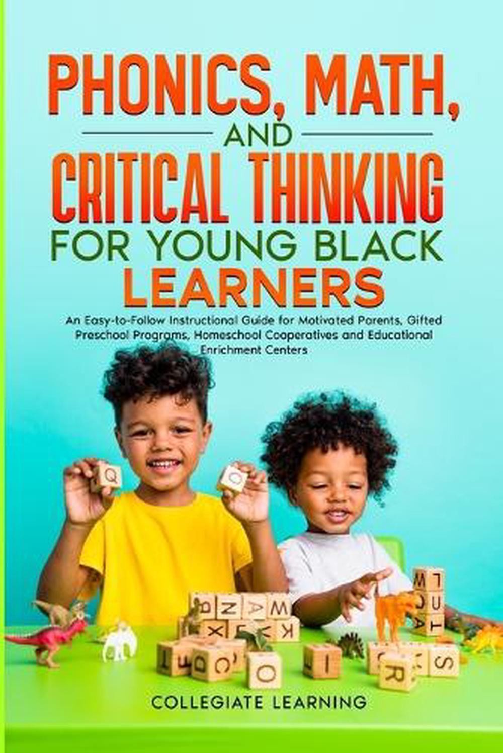 Phonics, Math, and Critical Thinking for Young Black Learners: An Easy-to-Follow