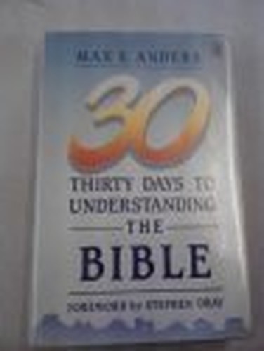 30 Days to Understanding the Bible by Anders, Max Paperback / softback Book The