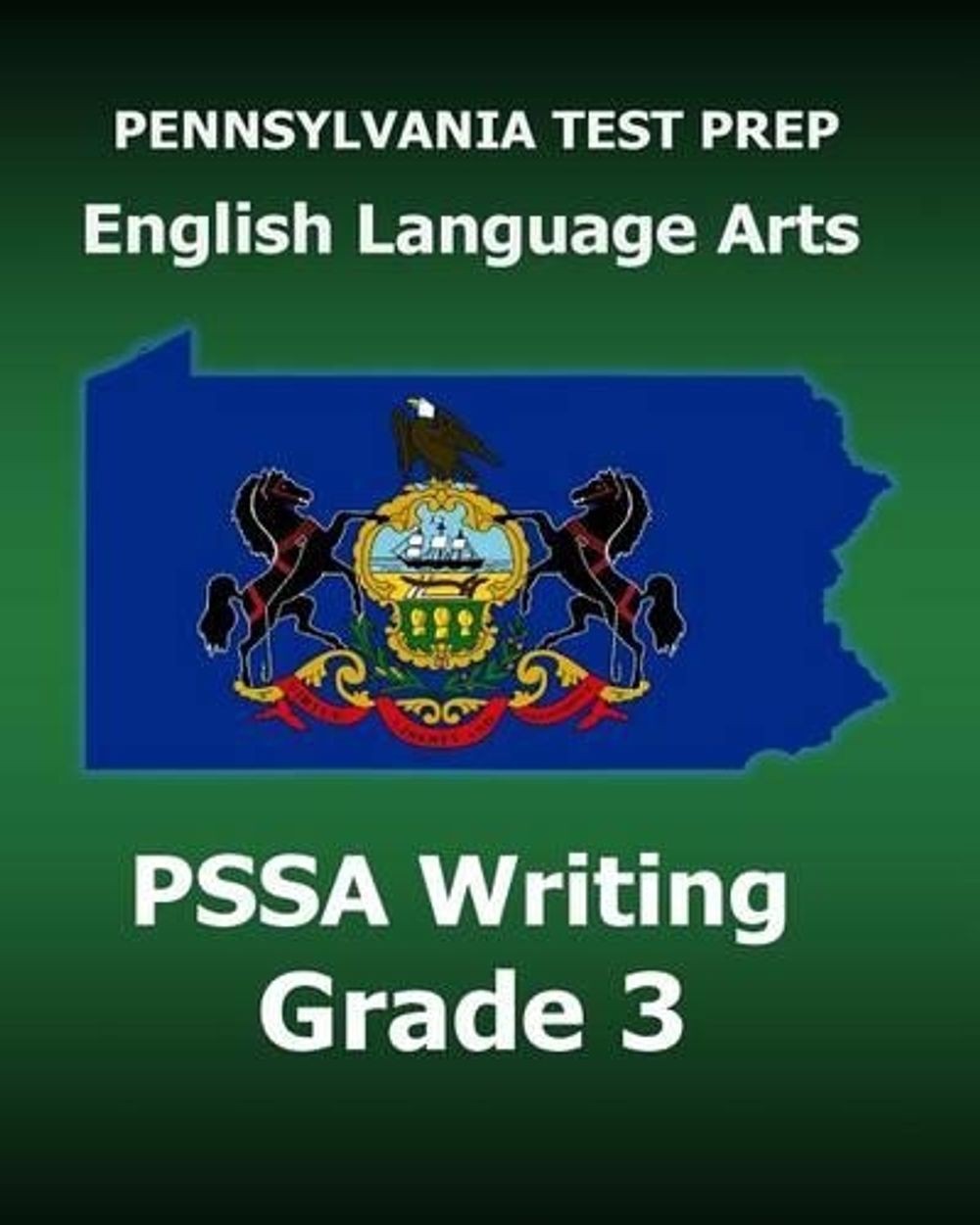 PENNSYLVANIA TEST PREP English Language Arts PSSA Writing Grade 3: Covers the Pe