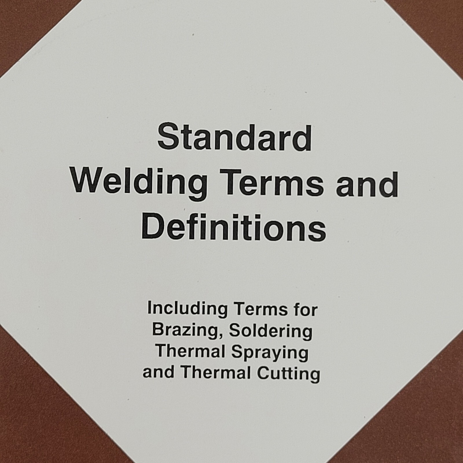 Standard Welding Terms Definitions ANSI/AWS A3.0-94 Brazing Solder Thermal Spray