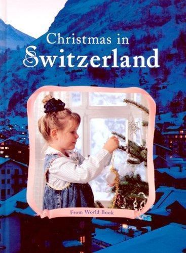 Christmas in Switzerland (Christmas Around the World Series) by World Book