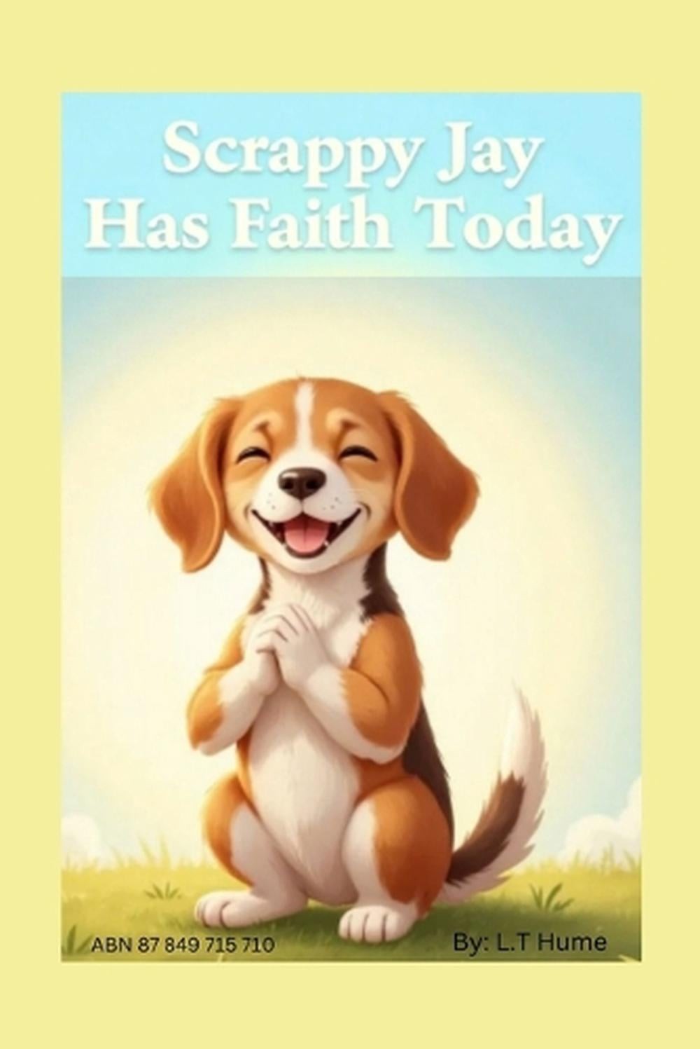 Scrappy Jay Has Faith Today by L.T. Hume Paperback Book