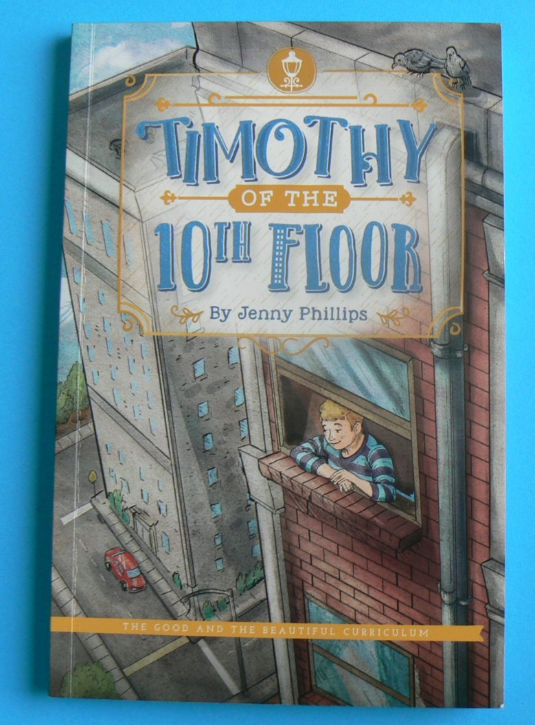 The Good & the Beautiful-Level Three(3) Timothy of the 10t Floor, Phillips, TGTB
