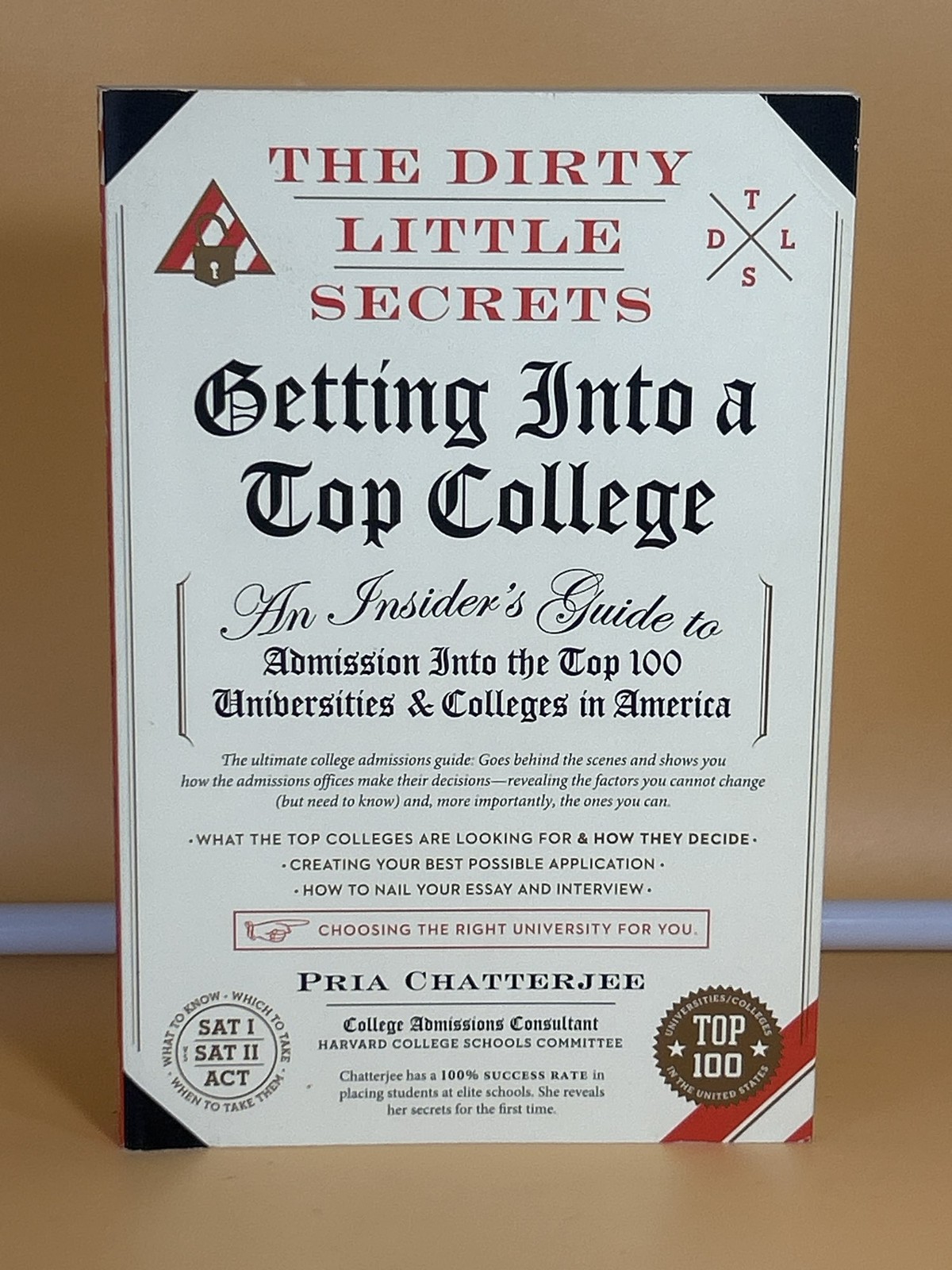 Dirty Little Secrets of College Admission Pria Chatterjee Book