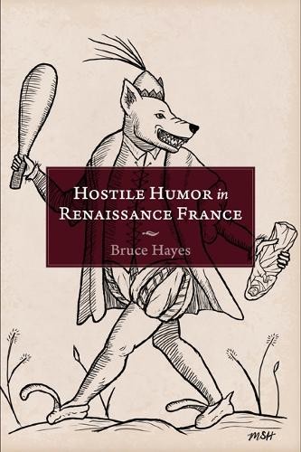 Bruce Hayes Hostile Humor in Renaissance France (Paperback) (UK IMPORT)