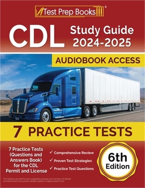 CDL Study Guide 2024-2025: 7 Practice Tests (Questions and Answers Book) for the